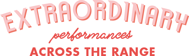 Extraordinary Performance Across the Range