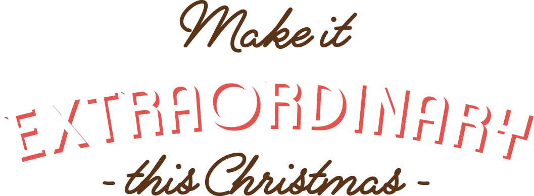 Make it Extraordinary this Christmas